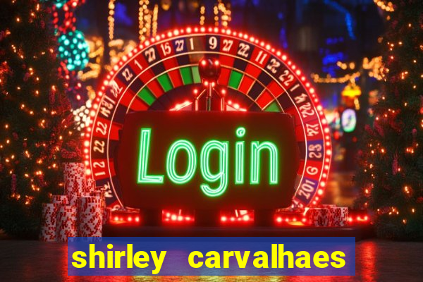 shirley carvalhaes porto seguro